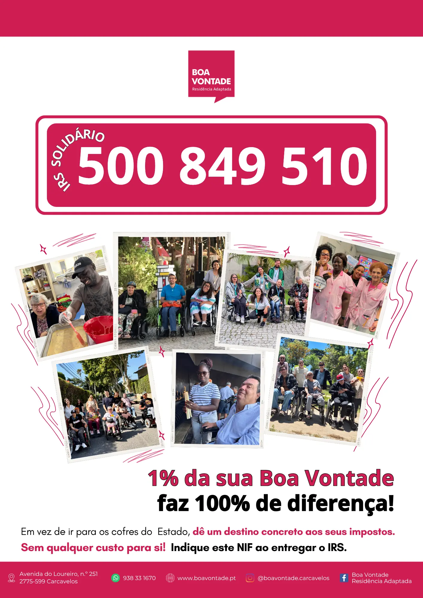 Em vez de ir para os cofres do Estado, dê um destino concreto aos seus impostos. Sem qualquer custo para si! Indique este NIF ao entregar o IRS: 500849510