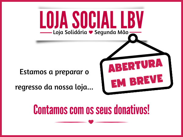 Estamos a preparar o regresso da nossa loja social LBV. Contamos com os seus donativos!